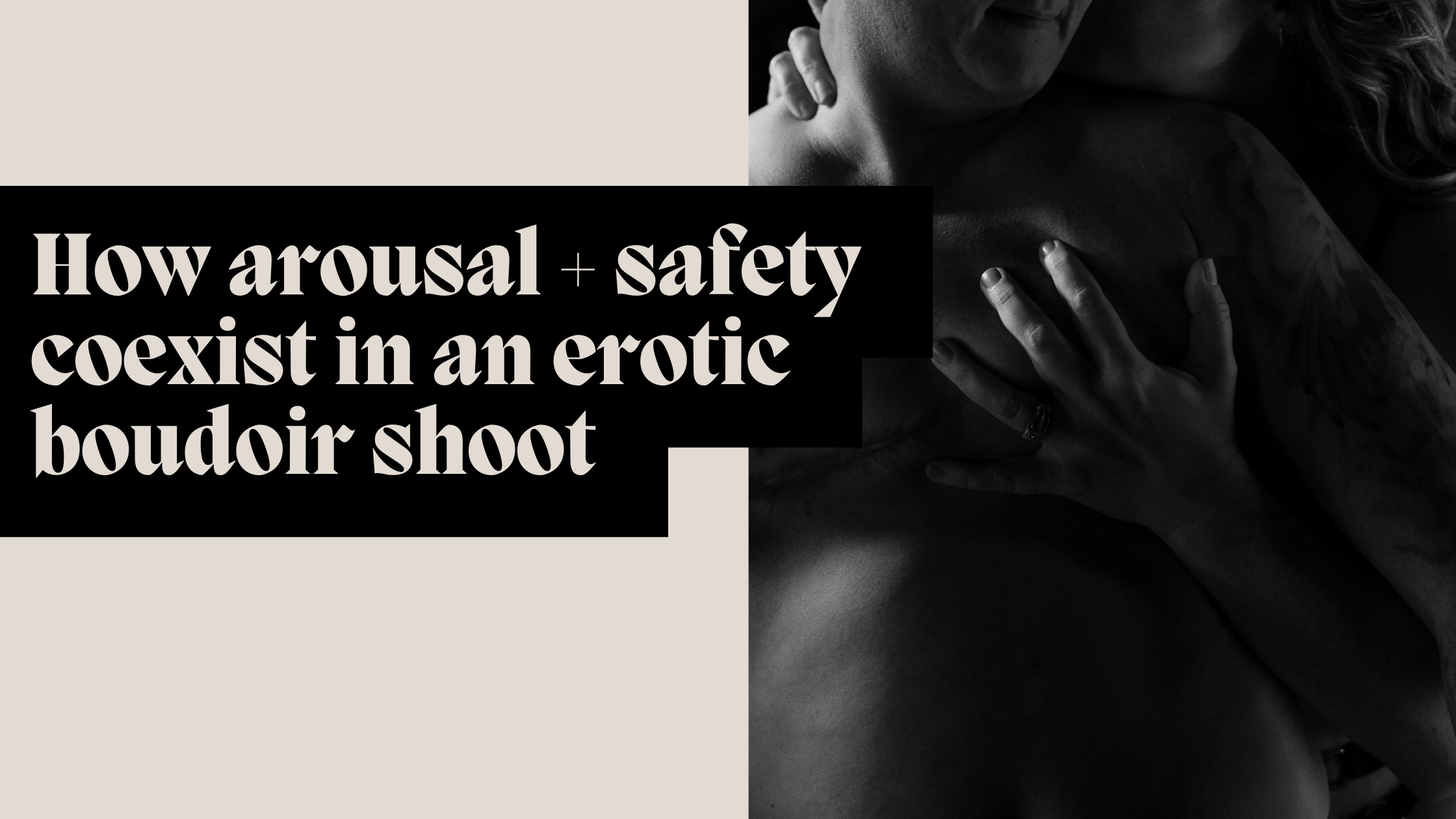 How arousal + safety coexist in an erotic boudoir shoot