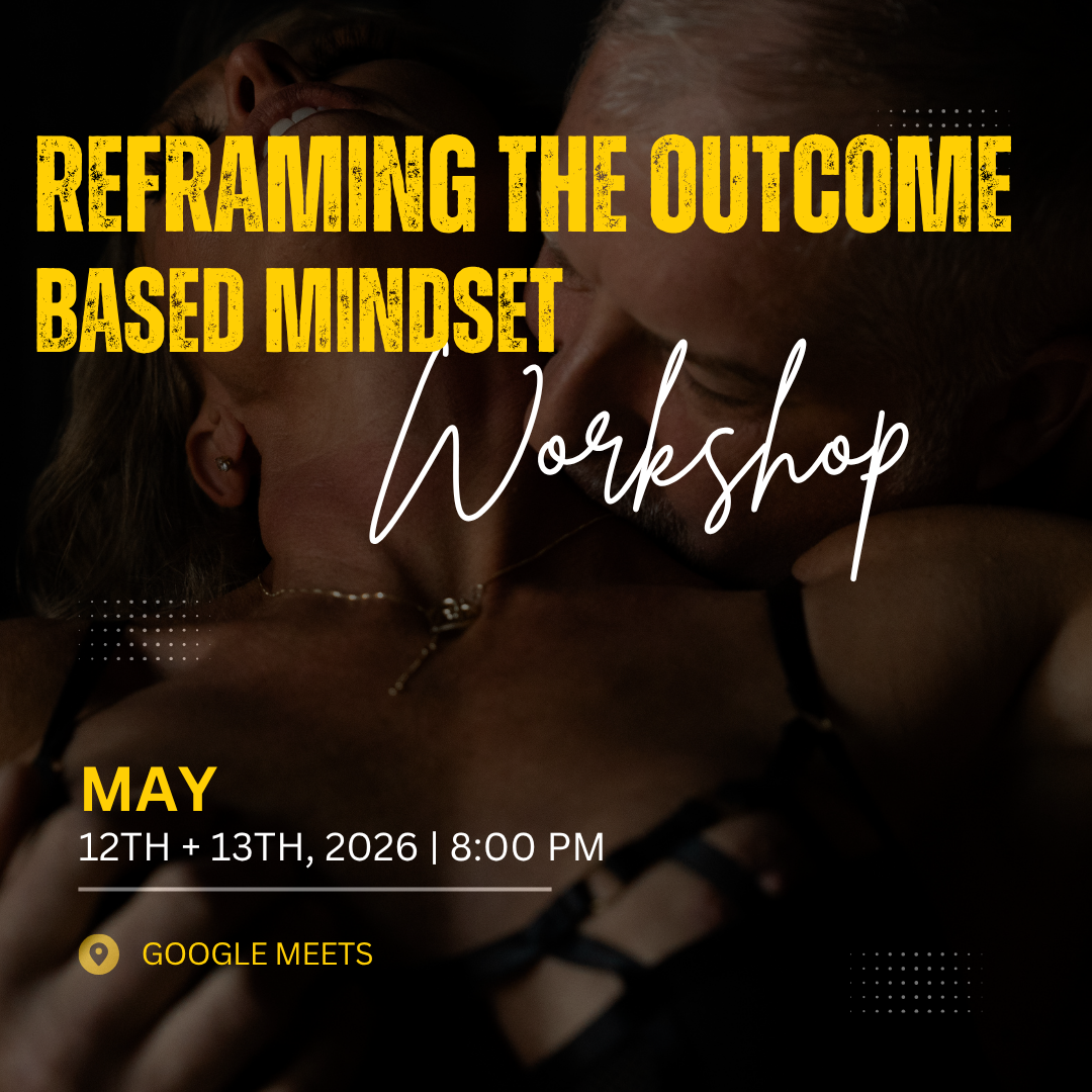 A promotional graphic for a workshop titled 'Reframing the Outcome Based Mindset Workshop,' scheduled for May 12th and 13th, 2026 at 8:00 PM via Google Meets. The background features an intimate scene of two people close together, with one person's face partially visible and the other person's head tilted back.