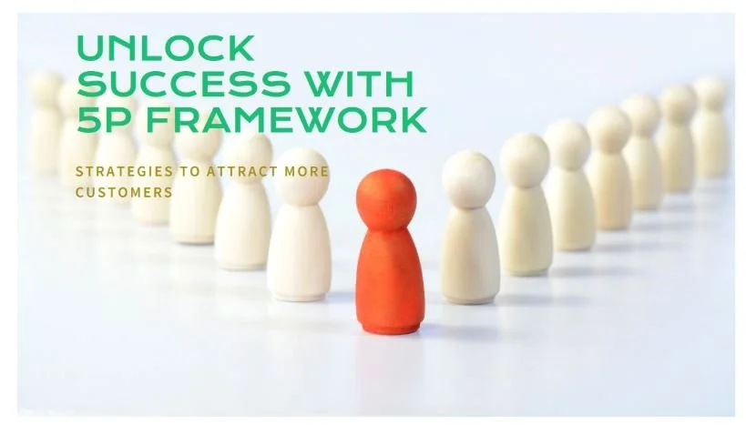 How to Attract More Customers Using the 5P Framework