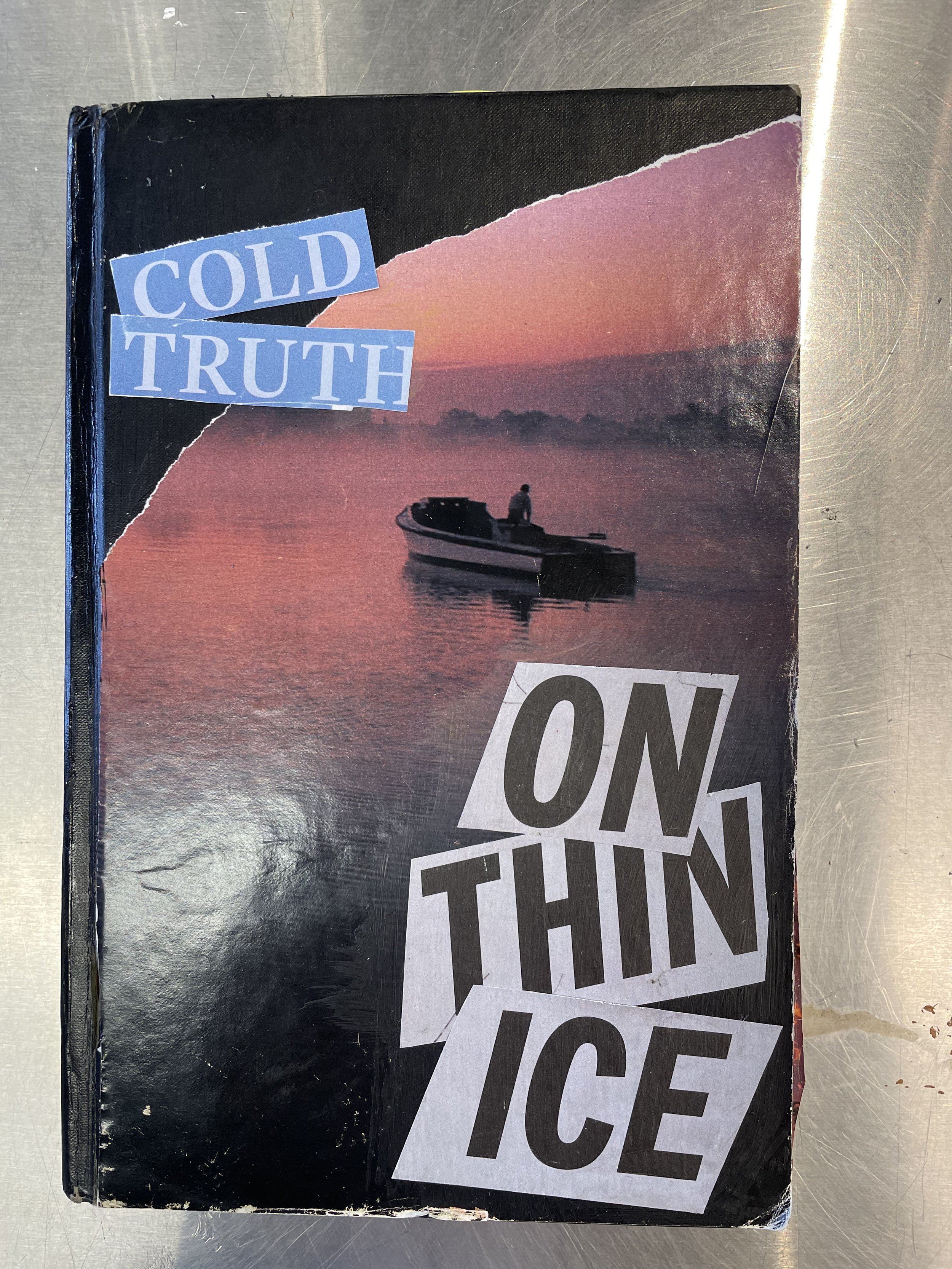 “Cold Truth on Thin Ice.” Artist's Book, (Collage). 2023. Front Cover. 25 pages. 8 in. x 6.5 in. Course: Book Arts (Printmaking).