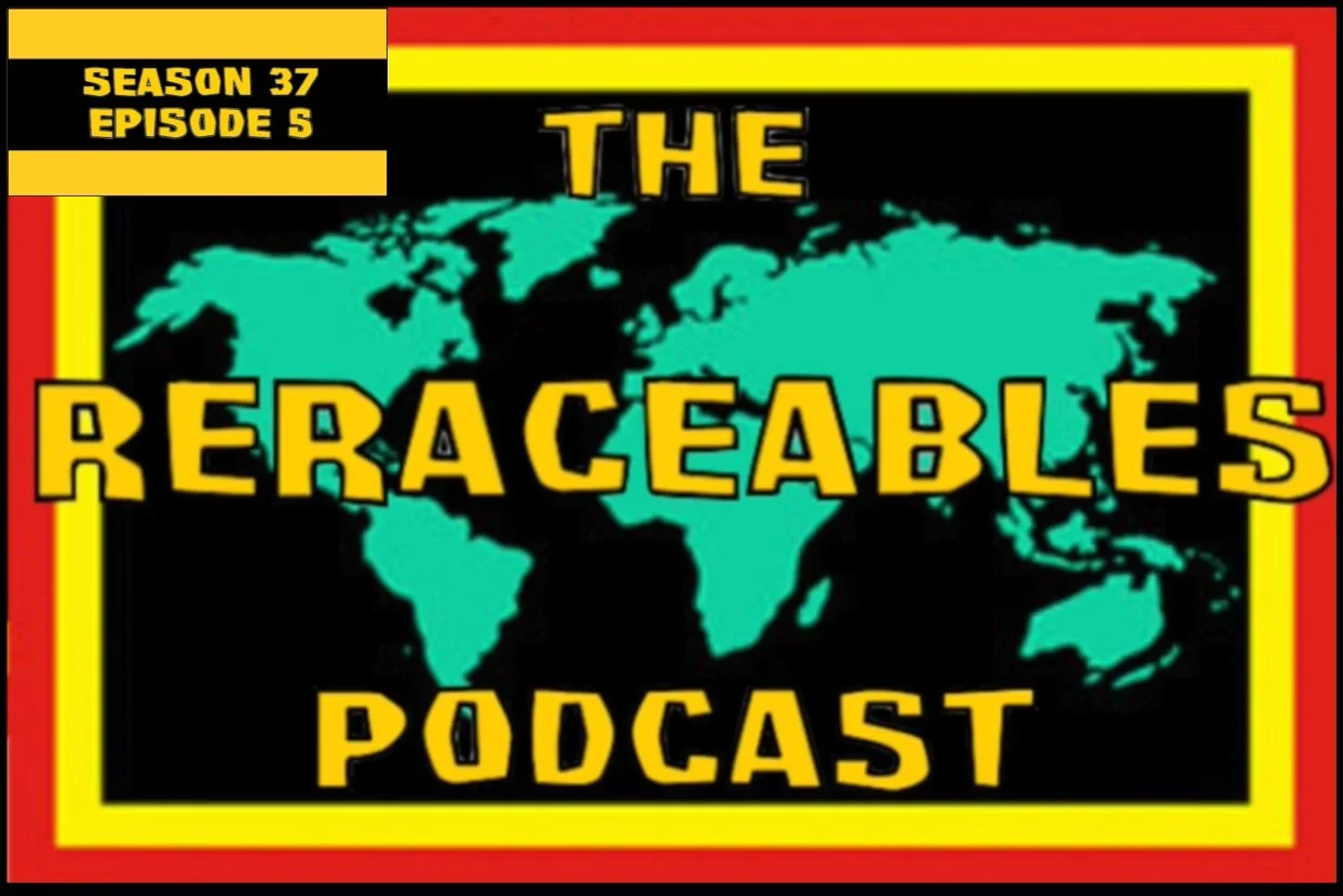 The ReRACEables Podcast 88 | Season 37, Ep. 5