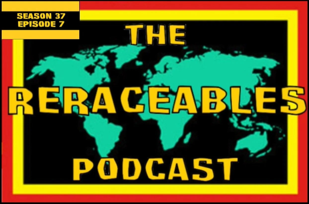The ReRACEables Podcast 90 | Season 37, Ep. 7