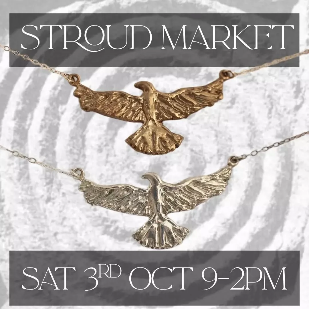 After a little break taking time out to prioritise rest, recovery and healing I am excited to be returning to Stroud Market this Saturday 🦅

Stroud market is like no other, it is nationally known and up there as one of the best markets in the countr
