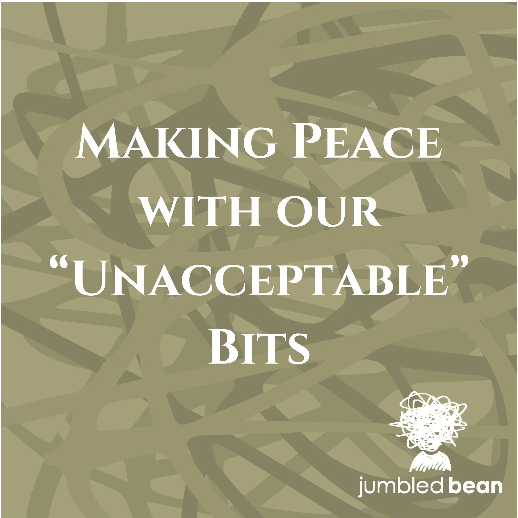 Making Peace with our “Unacceptable” Bits