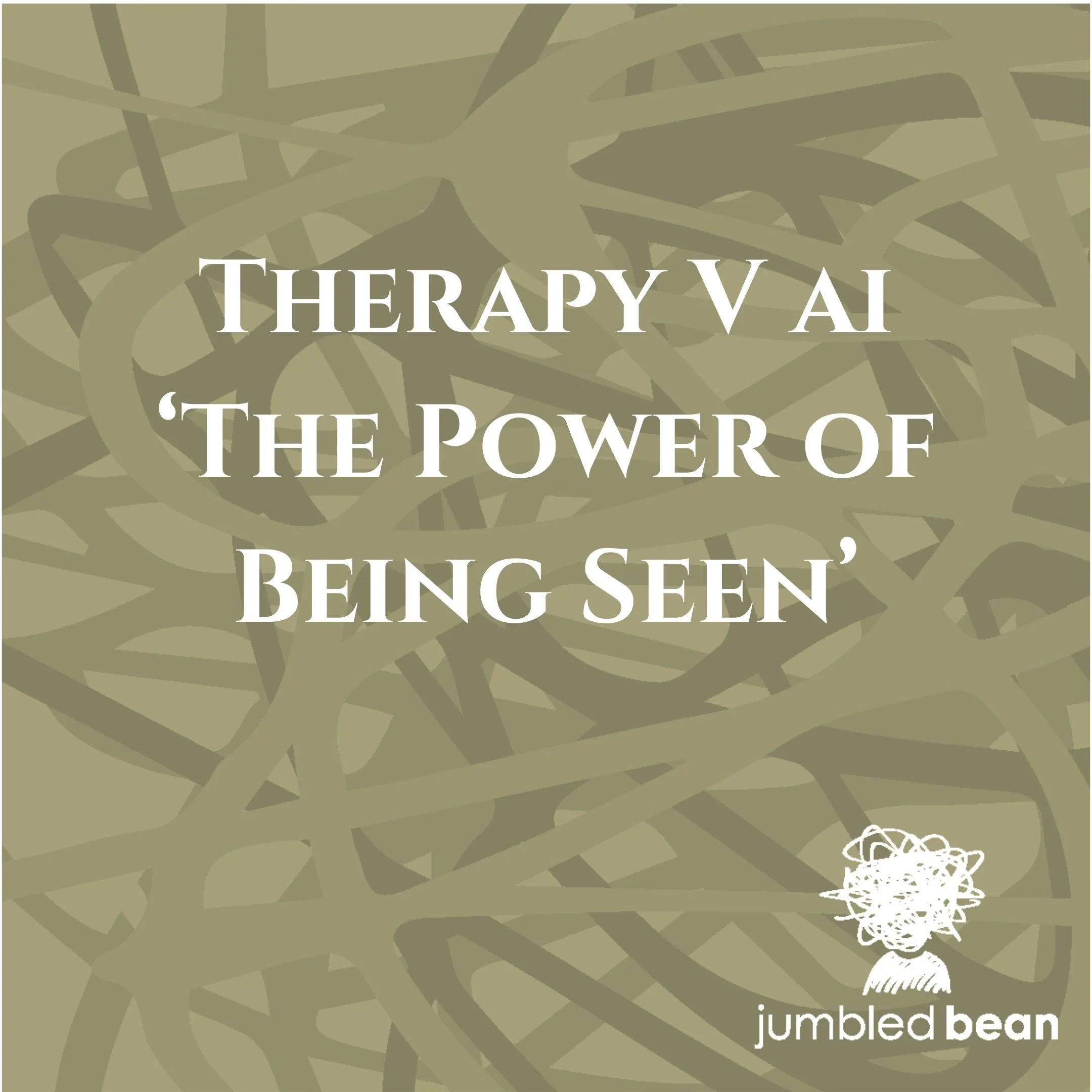 Therapy V ai ‘The Power of Being Seen’