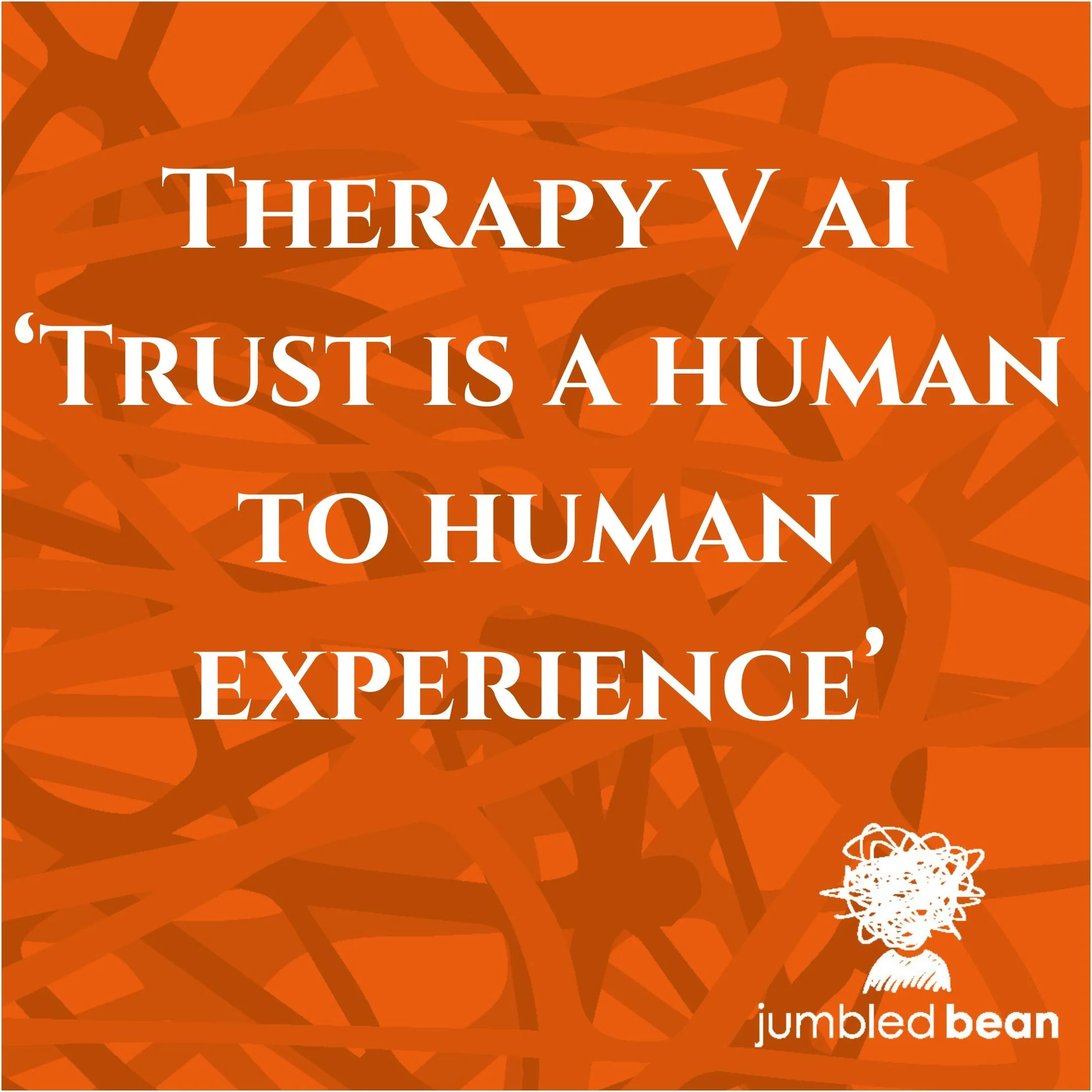 Therapy V ai ‘Trust is a human to human experience’