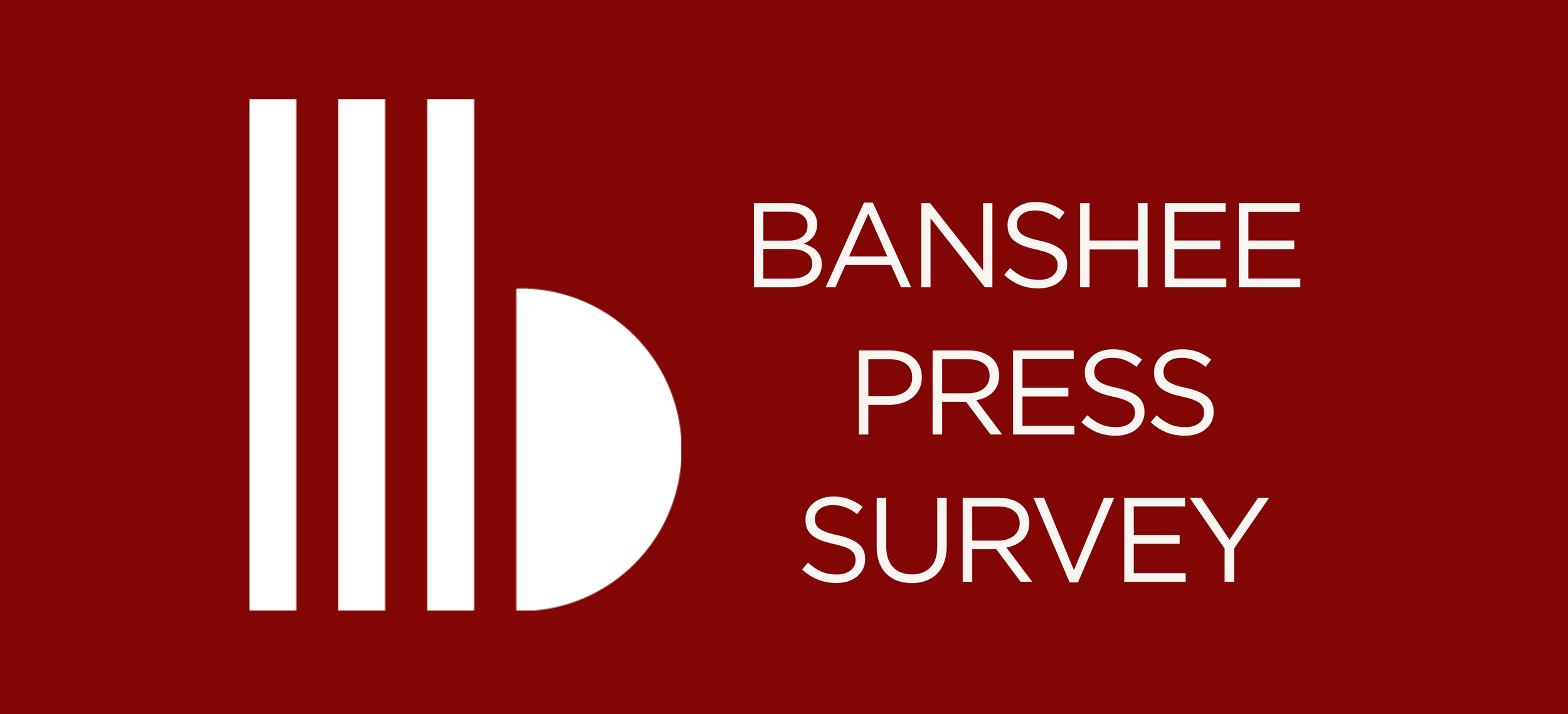 Take the Banshee Press survey and help shape our strategy