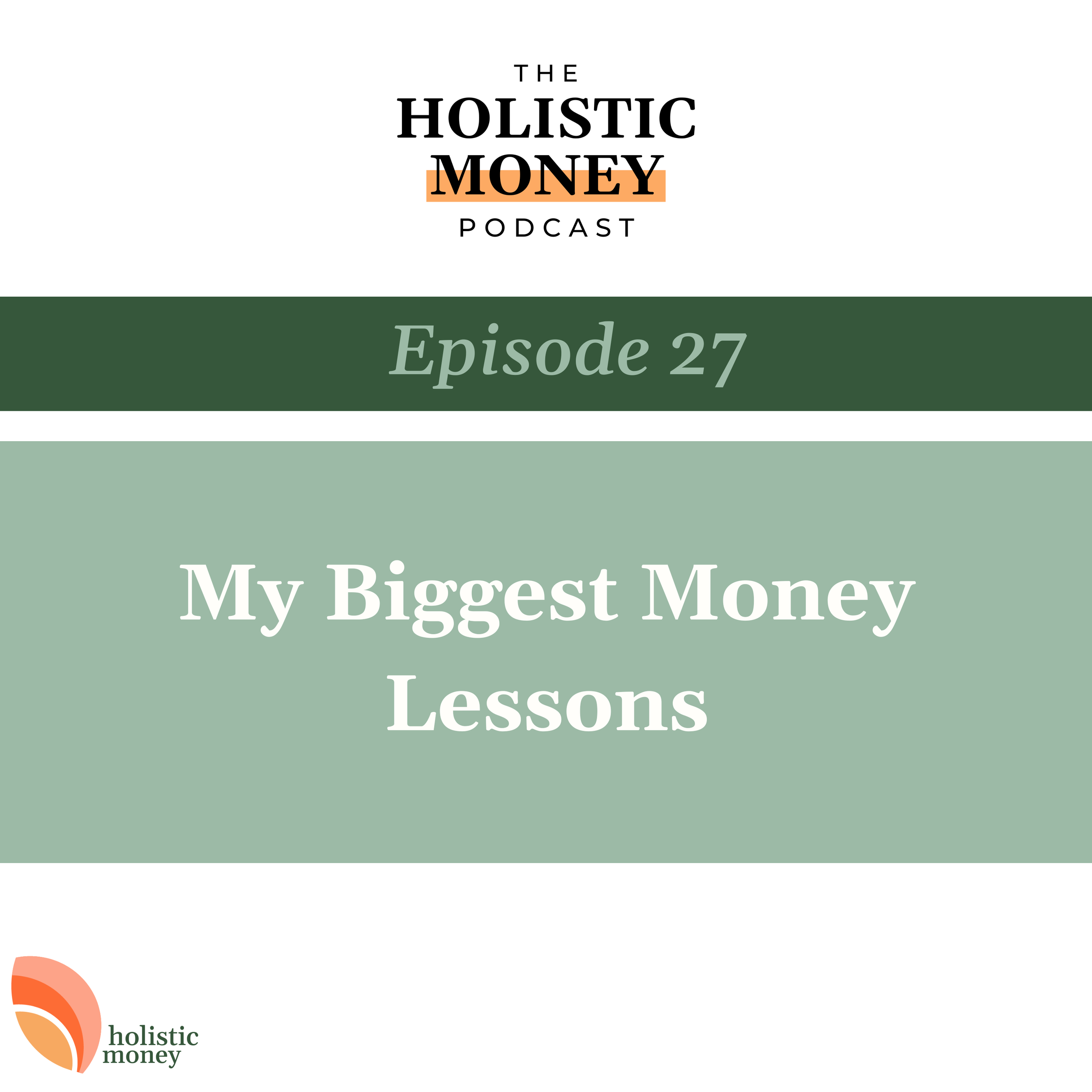 Episode 27: My Nitty Gritty, Not So Pretty Money Lessons