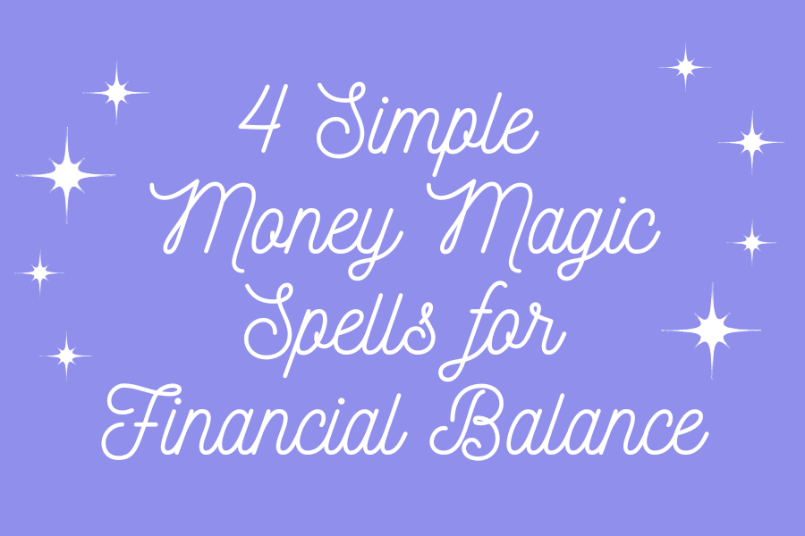 4 Simple Money Magic Spells for Financial Balance