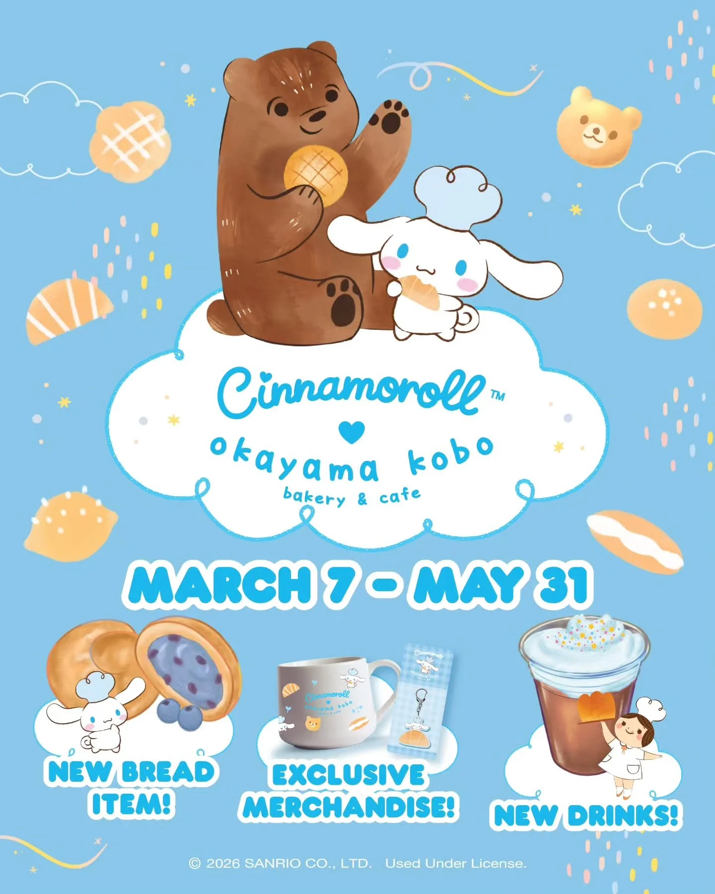 We're so excited to announce our Cinnamoroll x Okayama Kobo Bakery &amp; Cafe collaboration! Starting March 7th through May 31st, enjoy new sweet treats, dreamy drinks, and exclusive merchandise! Plus, celebrate opening day with a special Meet &amp; 