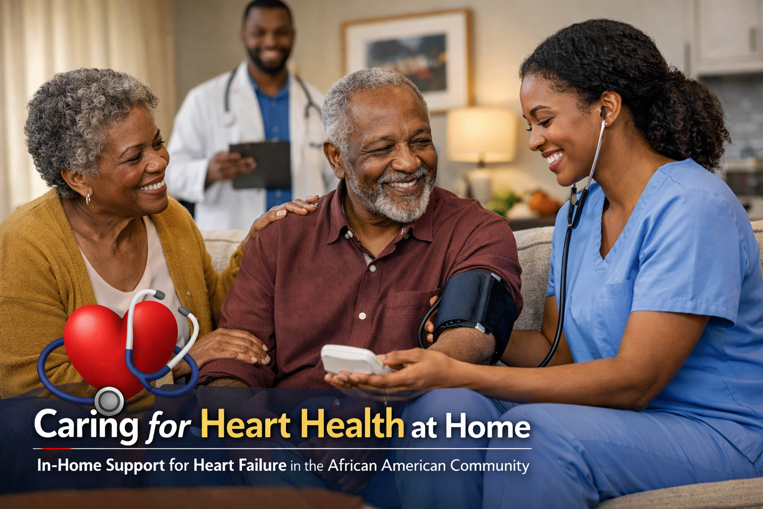 Heart Health at Home: How Care Management and In-Home Support Improve Outcomes for African American Adults Living with Heart Failure