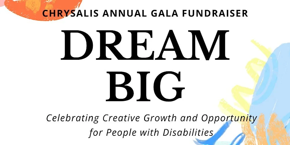 DREAM BIG 2024 Annual Gala Fundraiser | Chrysalis