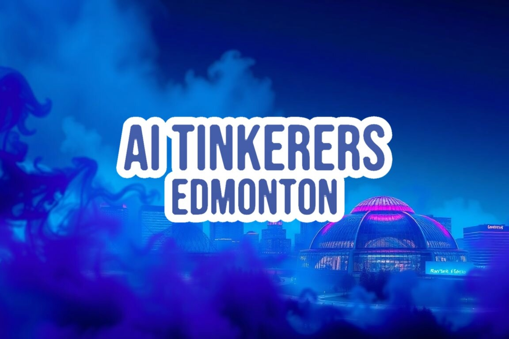 AI Tinkerers Edmonton Meetup