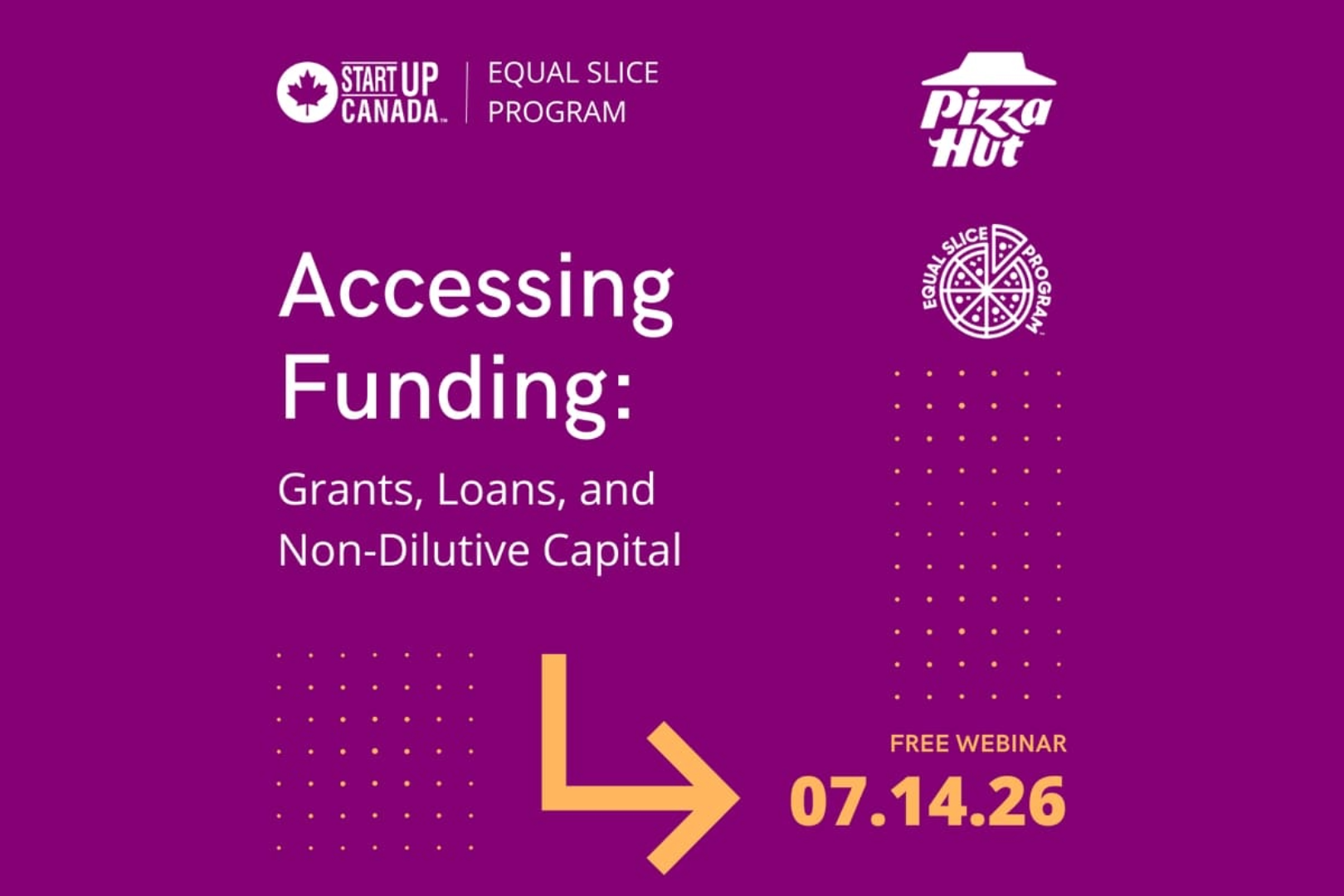 Accessing Funding: Grants, Loans, and Non-Dilutive Capital | Startup Canada Equal Slice 2026