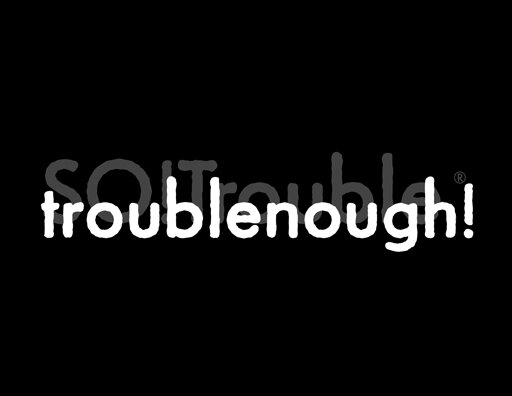 troubleenough.jpg