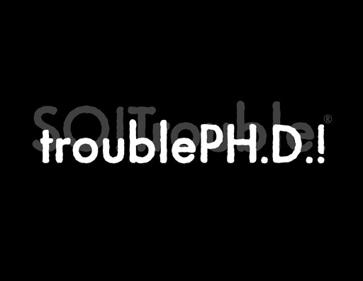 troublePHD.jpg