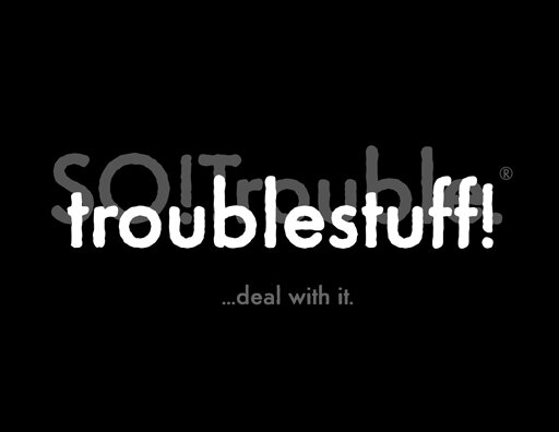 troublestuff - white and grey on black.jpg