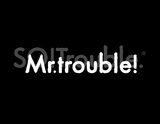 Mrtrouble v1 - white on black.jpg
