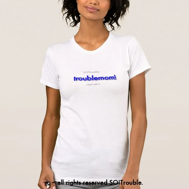 troublemom! T-Shirt - for website.jpg
