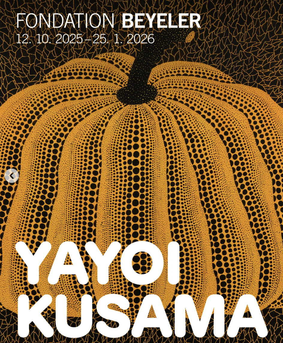 “Yayoi Kusama” at Fondation Beyeler:       October 2025 – January 2026