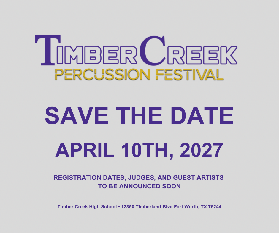 Announcement for Timber Creek Percussion Festival on April 10th, 2027, with location details at Timber Creek High School, Fort Worth, Texas, and a note that registration details will be announced soon.