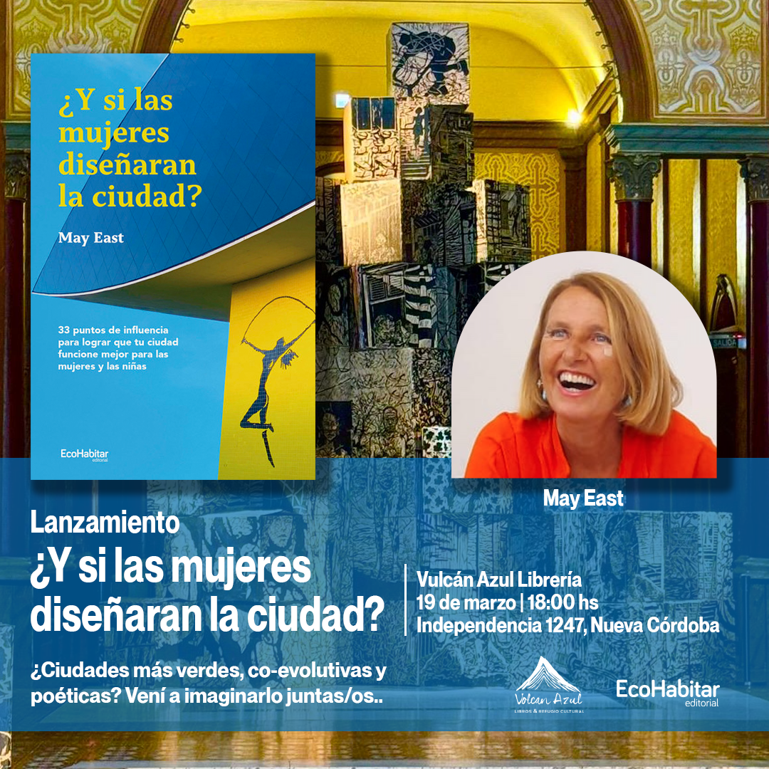 ¿Y si las Mujeres Diseñaran la Ciudad? - Lanzamiento del Libro en Volcán Azul, una librería independiente de Córdoba al mundo