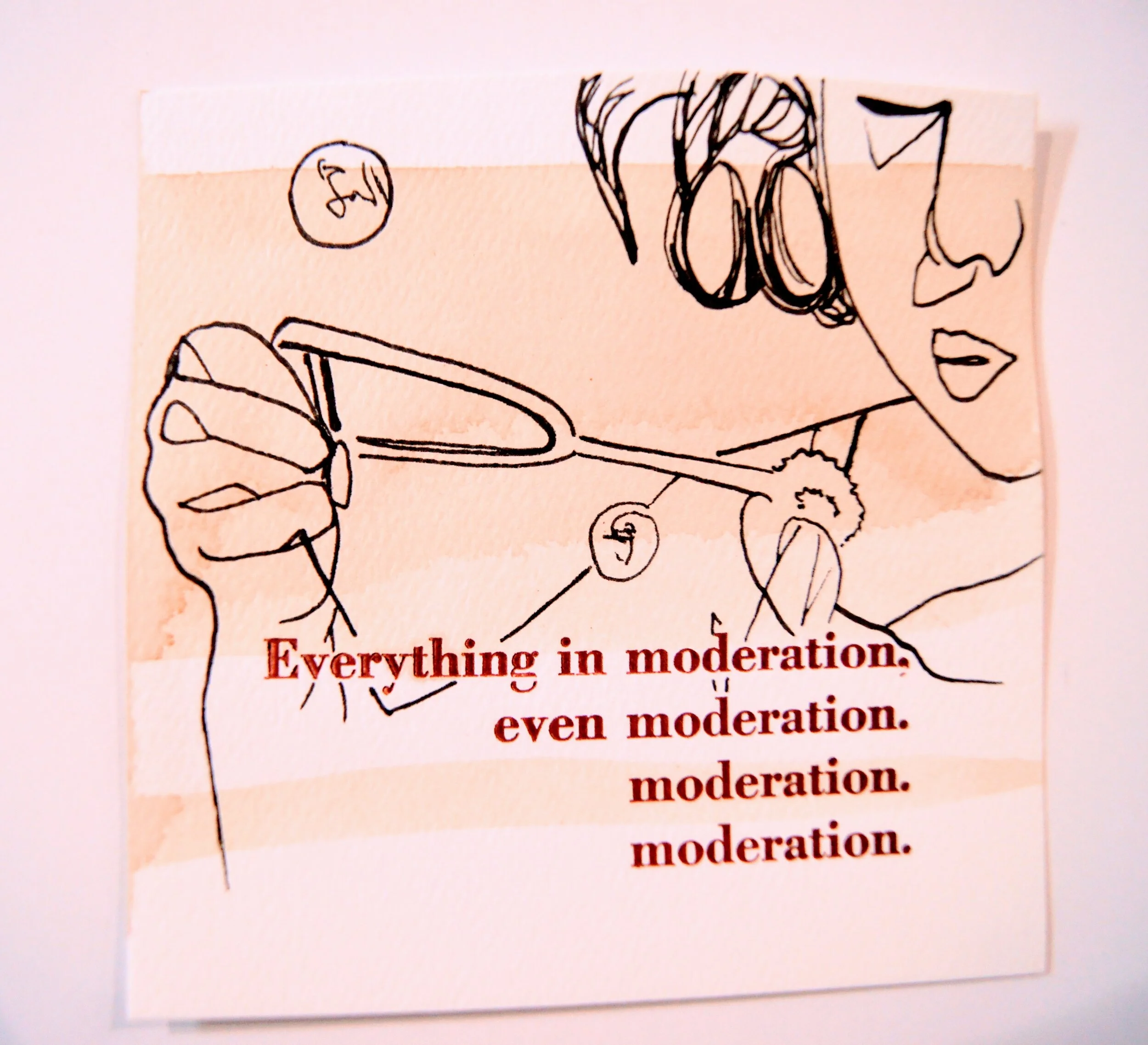 Everything in moderation, even moderation.JPG