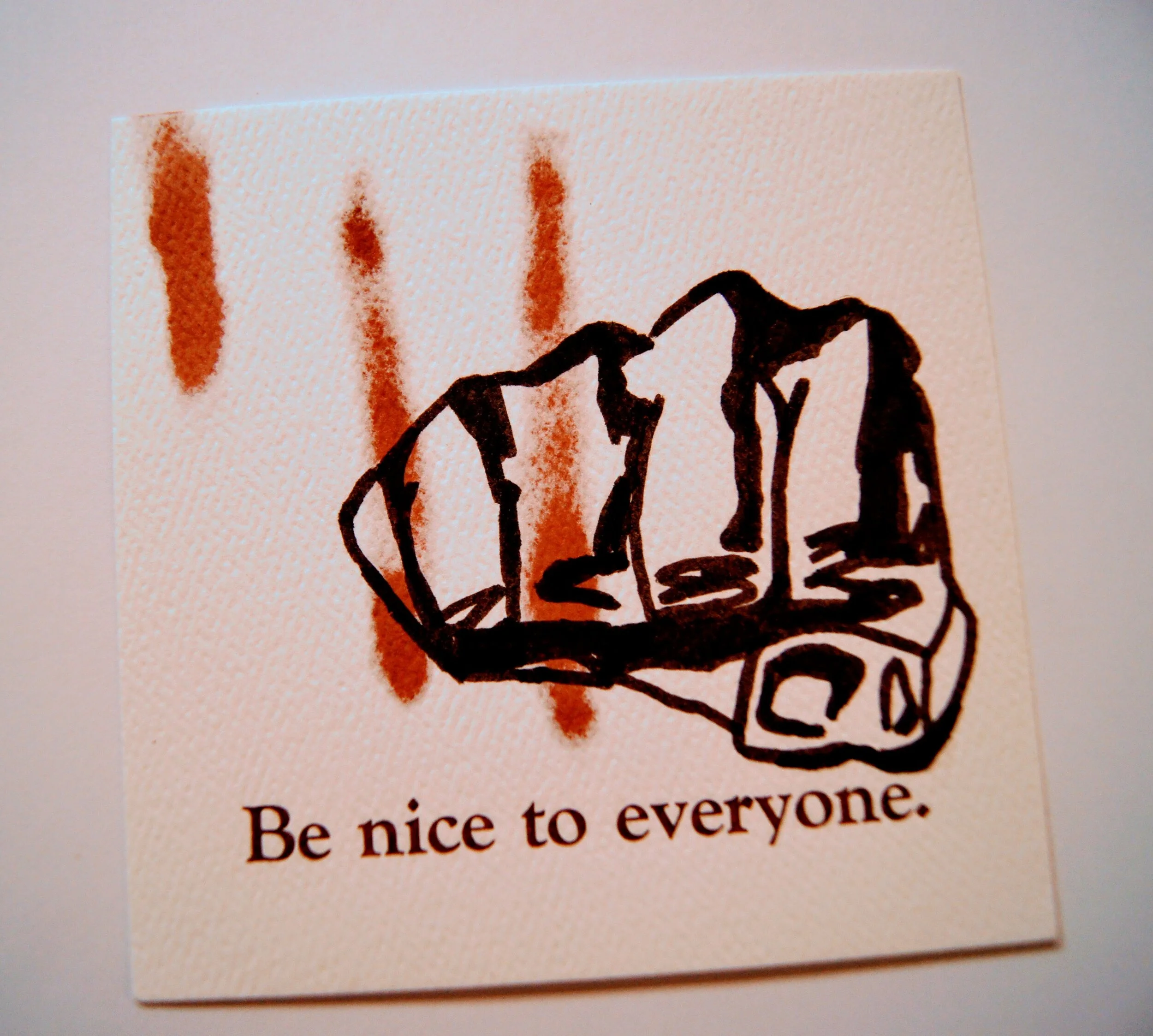 Be nice to everyone.JPG
