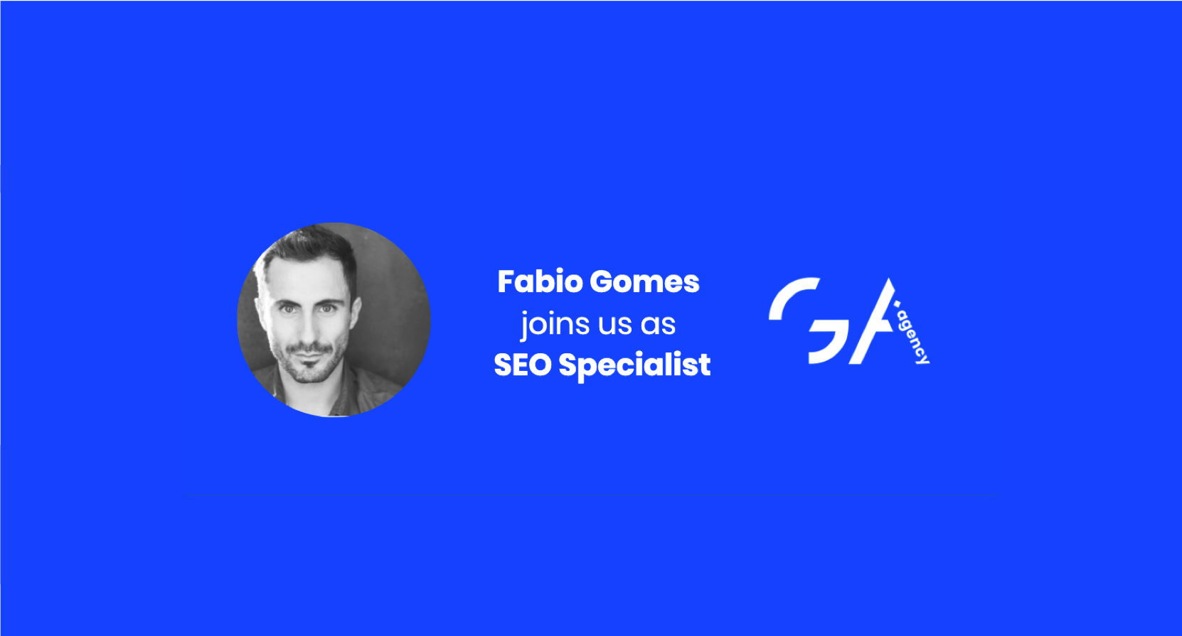 Welcome SEO Specialist Fabio Gomes to GA Agency