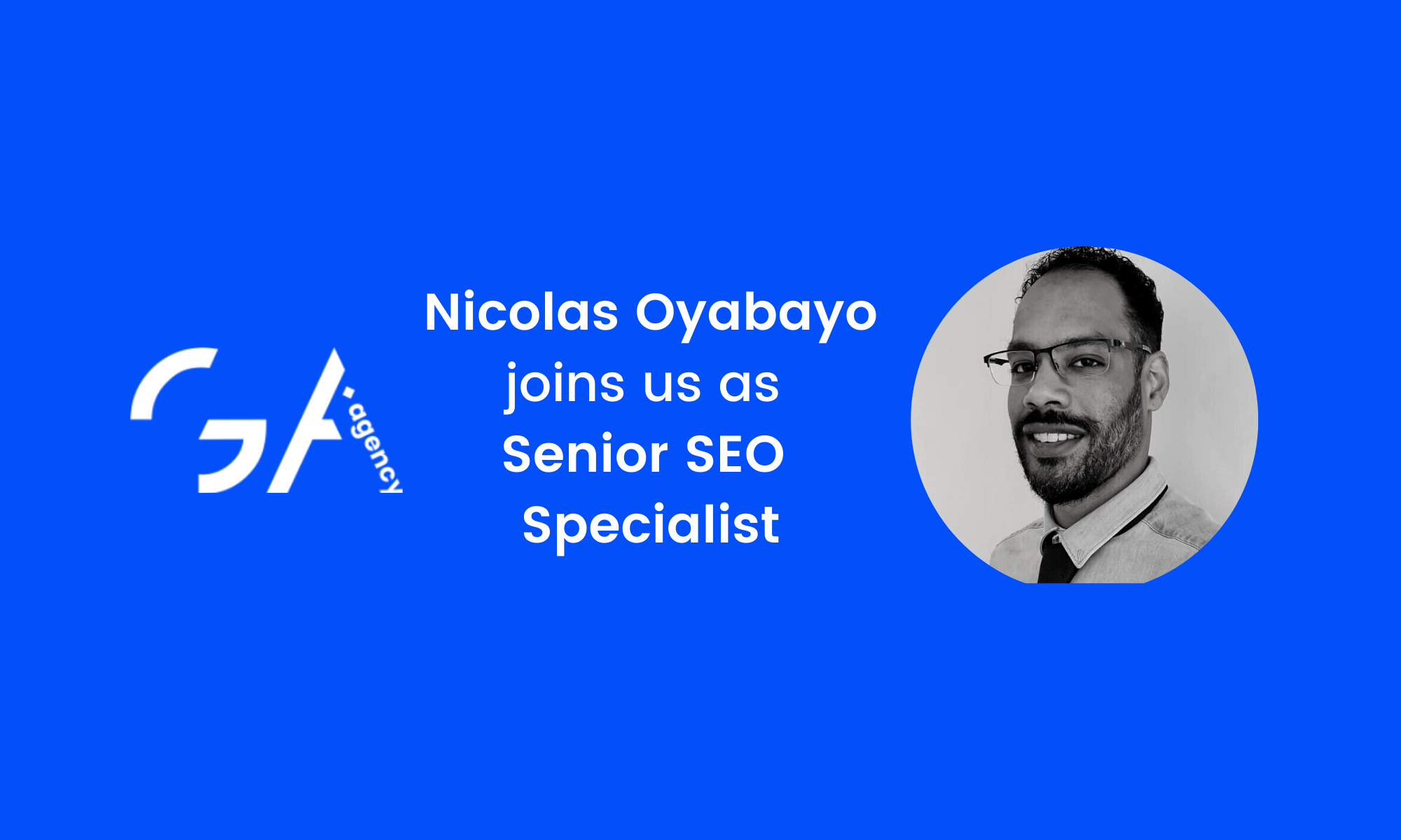 Welcome Nicolas Oyabayo to GA Agency as Senior SEO Specialist