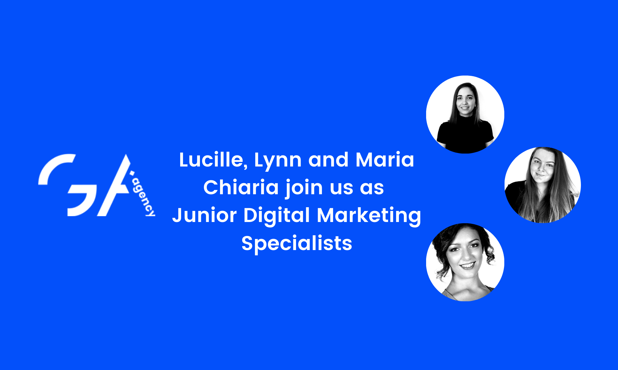 Lucille, Lynn and Maria Chiara join GA Agency as Junior Digital Marketing Specialists