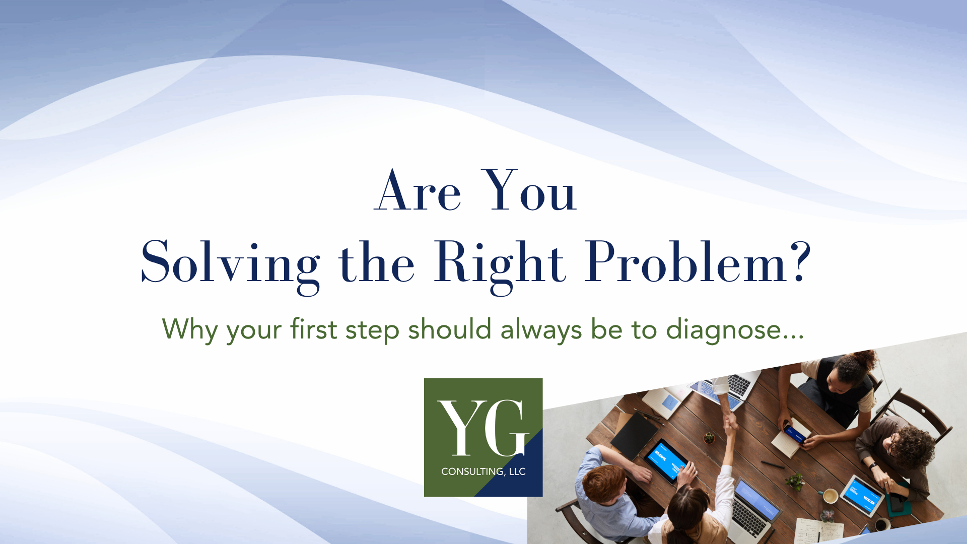 Solve the Right Problem