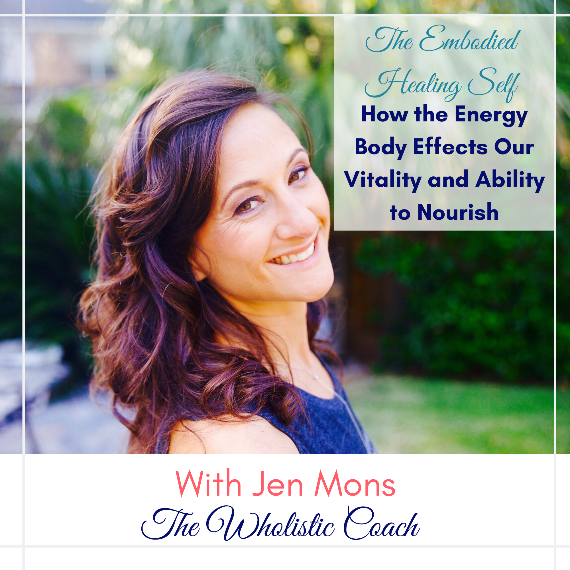Ep 63_ How the Energy Body Effects Our Vitality and Ability to Nourish.png