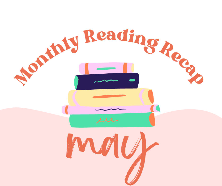 Monthly Reading Recap - May 2022
