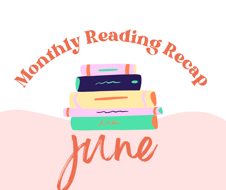 Monthly Reading Recap - June 2022