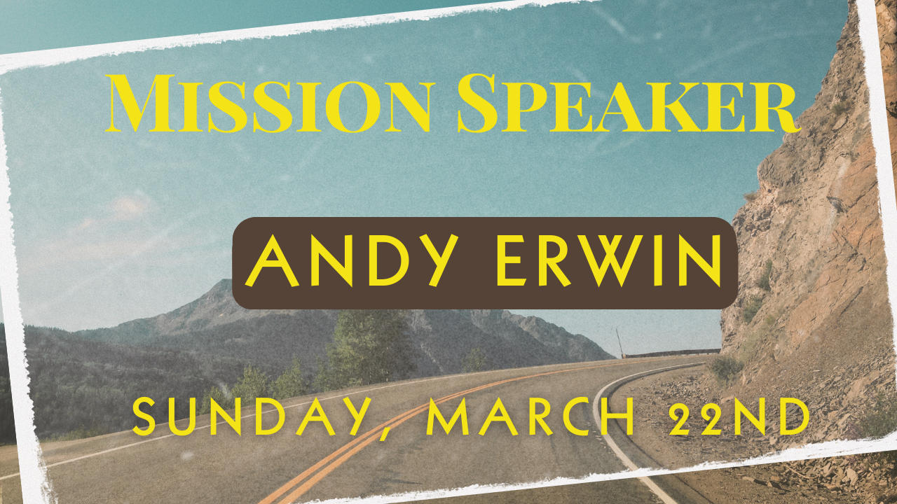 Mission Speaker: Andy Erwin