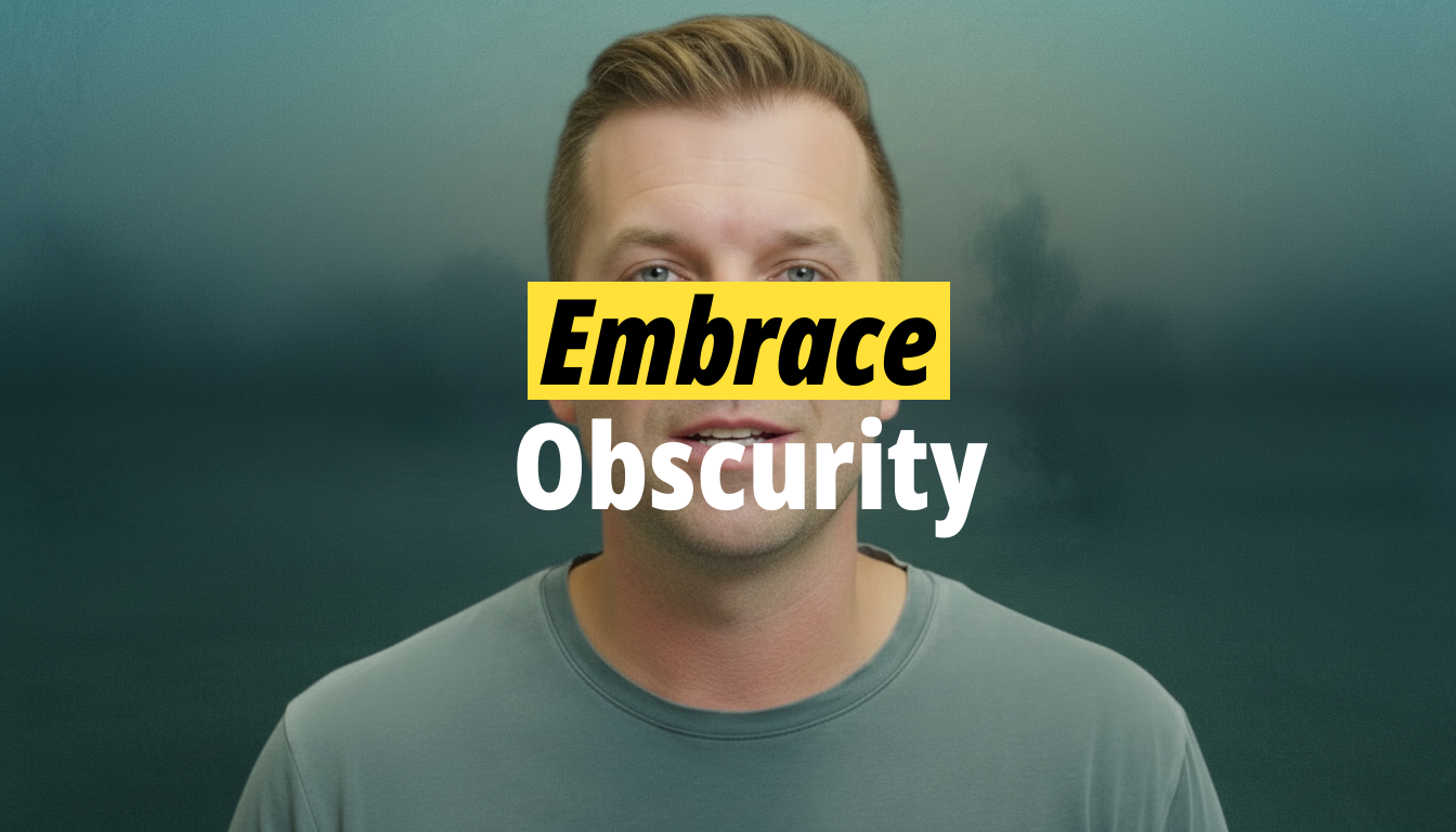 Embracing Obscurity: The Path to Purpose