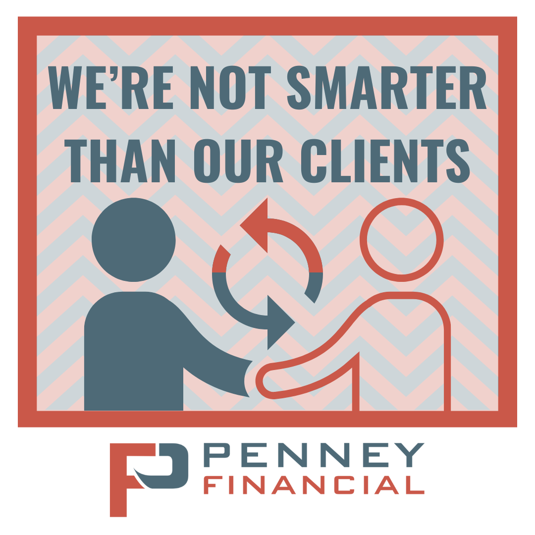 We’re Not Smarter Than Our Clients