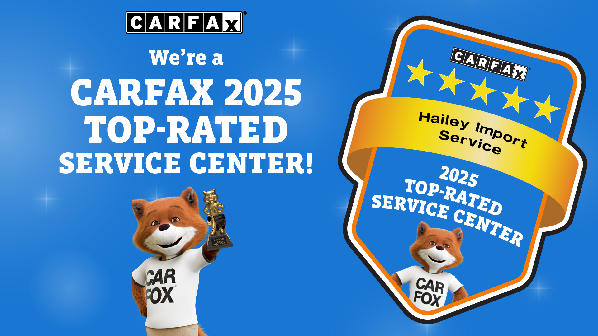 A promotional graphic featuring Carfax with the text announcing Hailey Import Service as a top-rated Carfax 2025 service center, showing a mascot holding a trophy, a badge with stars, and bold lettering on a blue background.