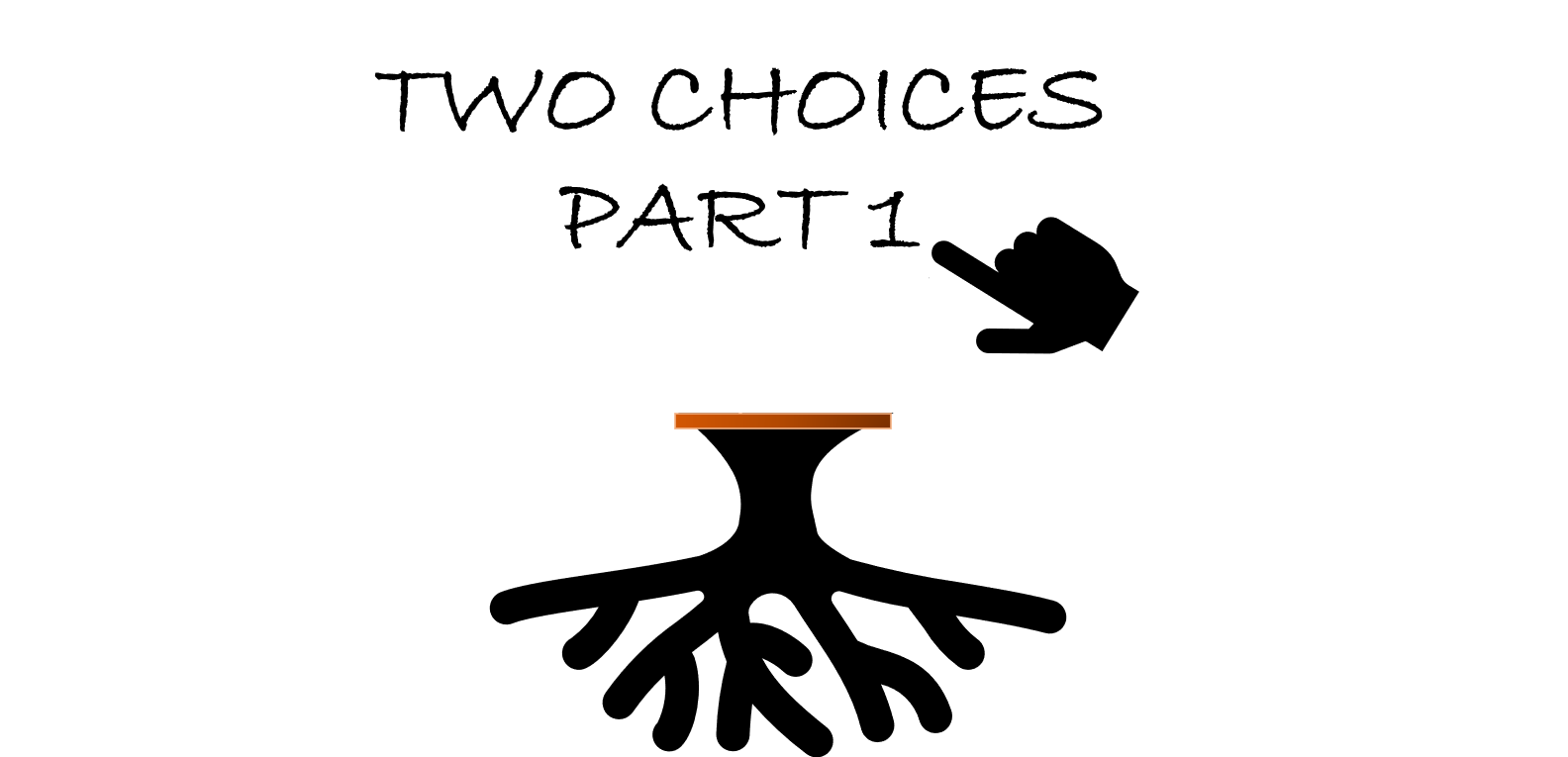 Two Choices Part 1