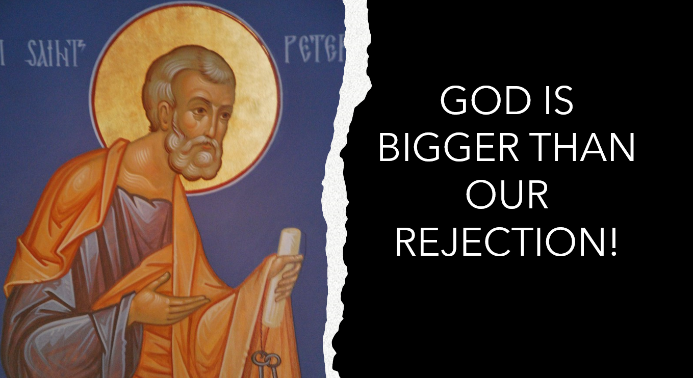 God Is Bigger Than Our Rejection!