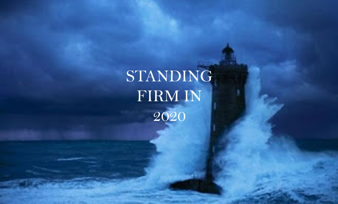 Standing Firm in 2020