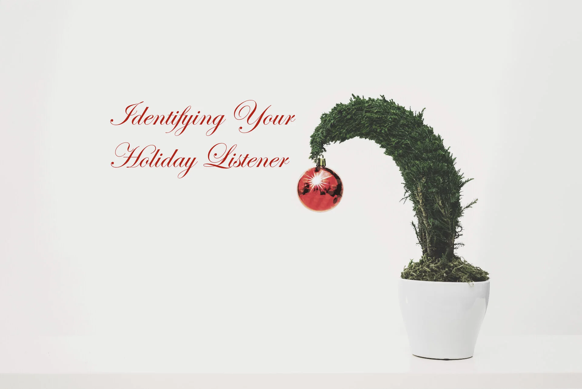 Identifying Your Holiday Listener