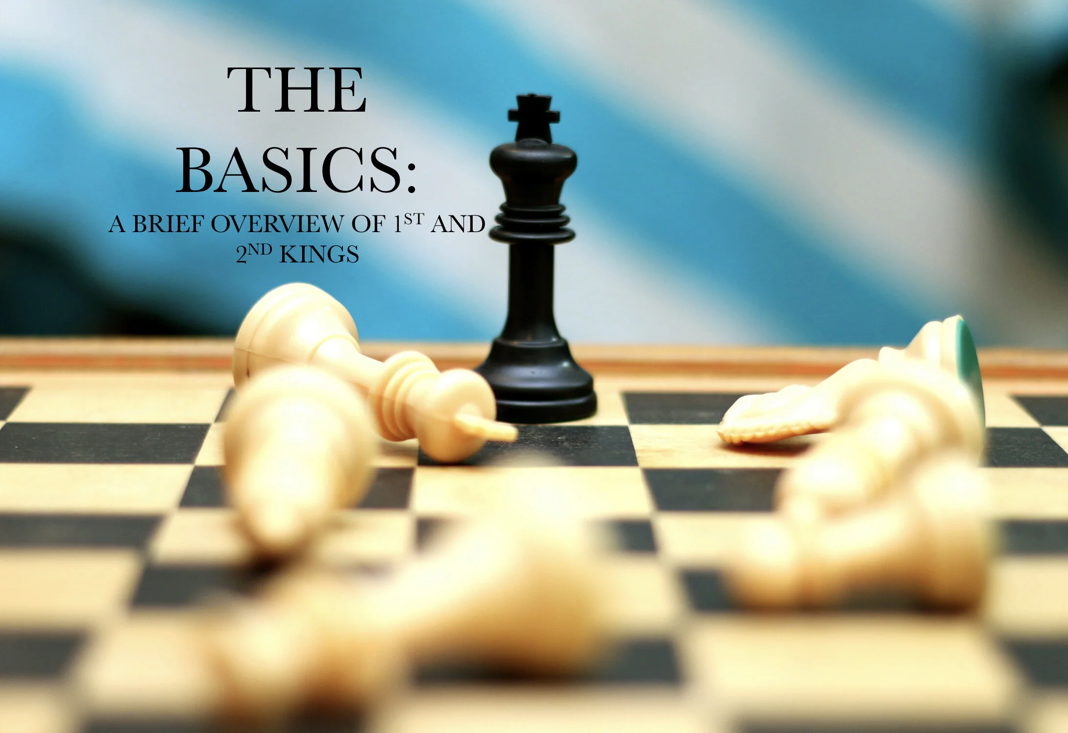 The Basics: A Brief Overview of First and Second Kings