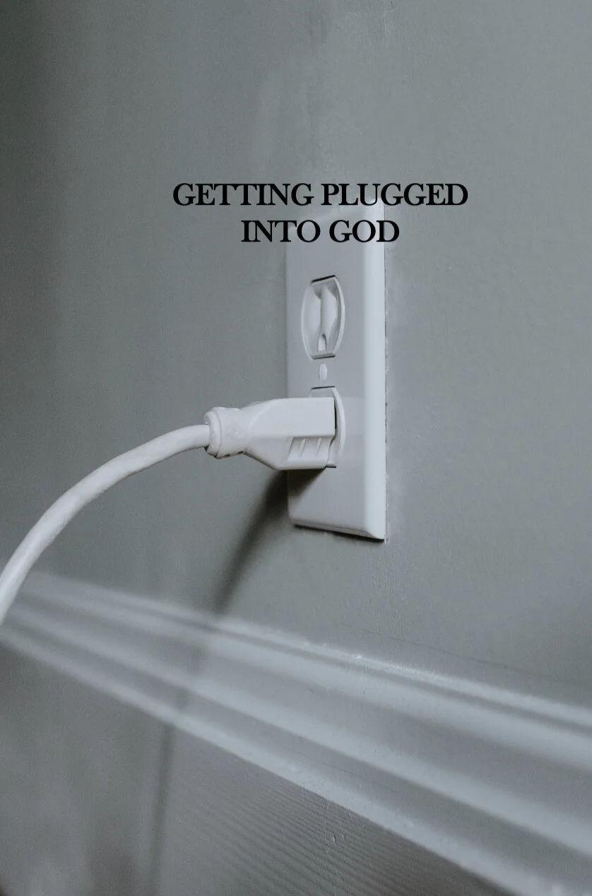 Getting Plugged Into God
