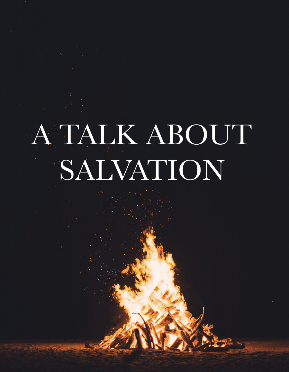 A Talk About Salvation — MILL HOUSE MINISTRIES