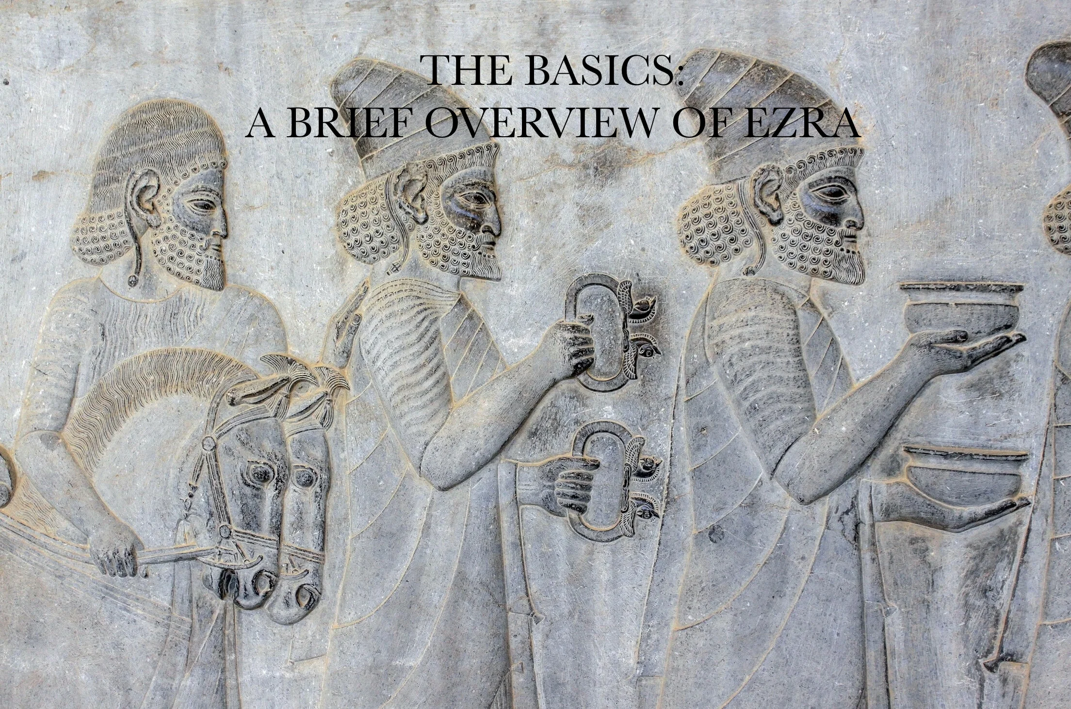 The Basics: A Brief Overview of Ezra