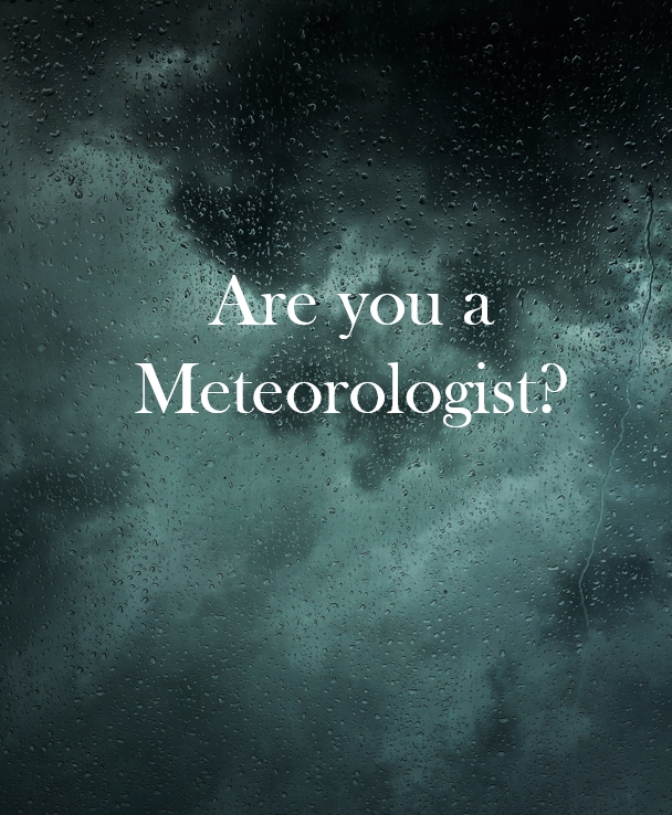 Are You a Meteorologist? 