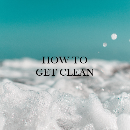 How To Get Clean