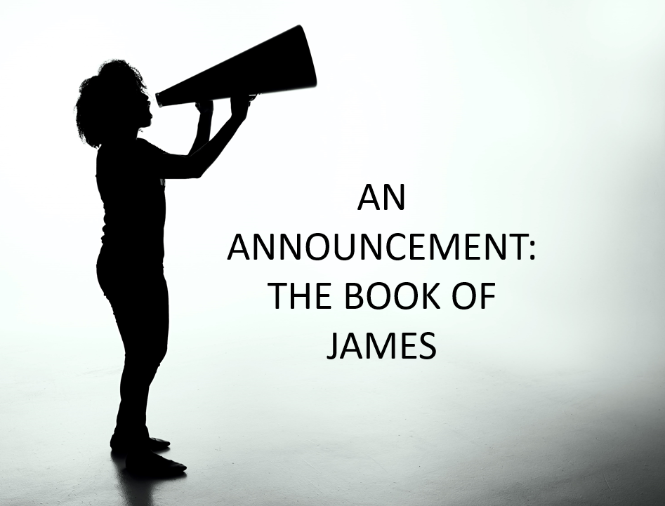 An Announcement: The Book of James